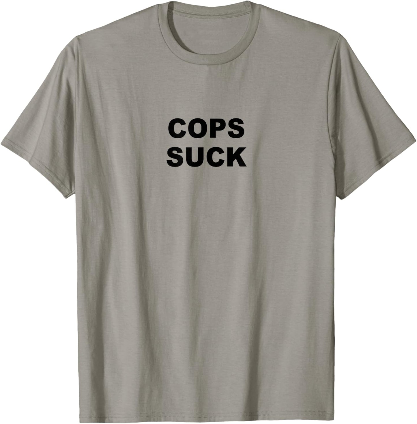 Top that Says COPS SUCK Anti Police State T-Shirt - T-Shirt | Sand