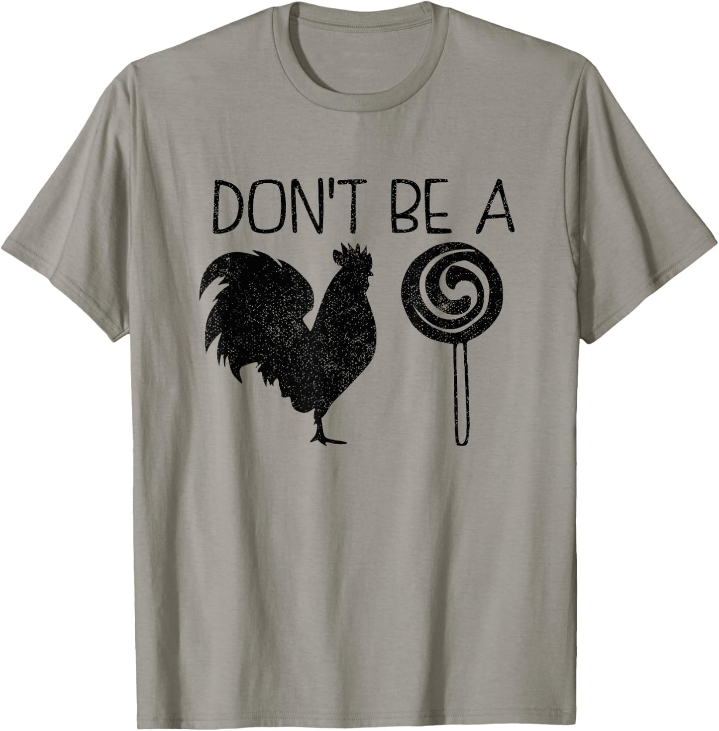 Don't Be A Cock Or A Sucker Cock Sucker Funny Gift T-Shirt - T-Shirt | Sand