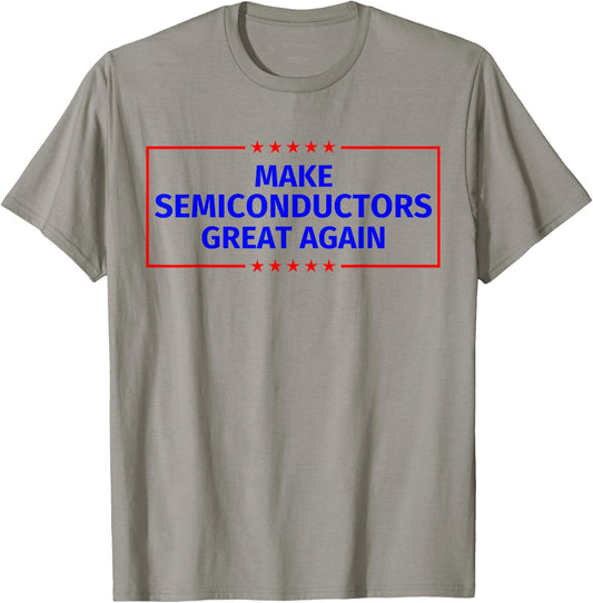 Make Semiconductors Great Again T-Shirt - T-Shirt | Sand