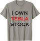 I Own Tesla Stock T-Shirt - T-Shirt | Sand