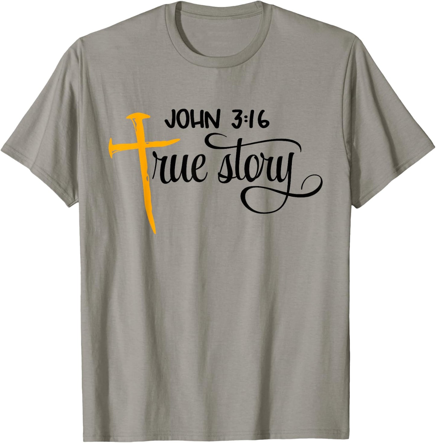 John 3:16 True Story Bible Verse Christian Gift T-Shirt - T-Shirt | Sand