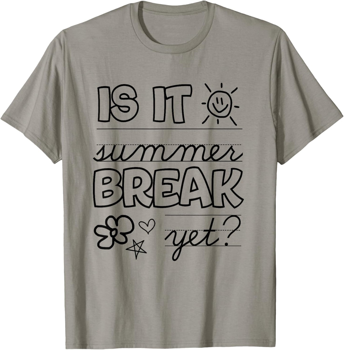 Teacher End Of Year Shirt Is It Summer Break Yet? Last Day T-Shirt - T-Shirt | Sand