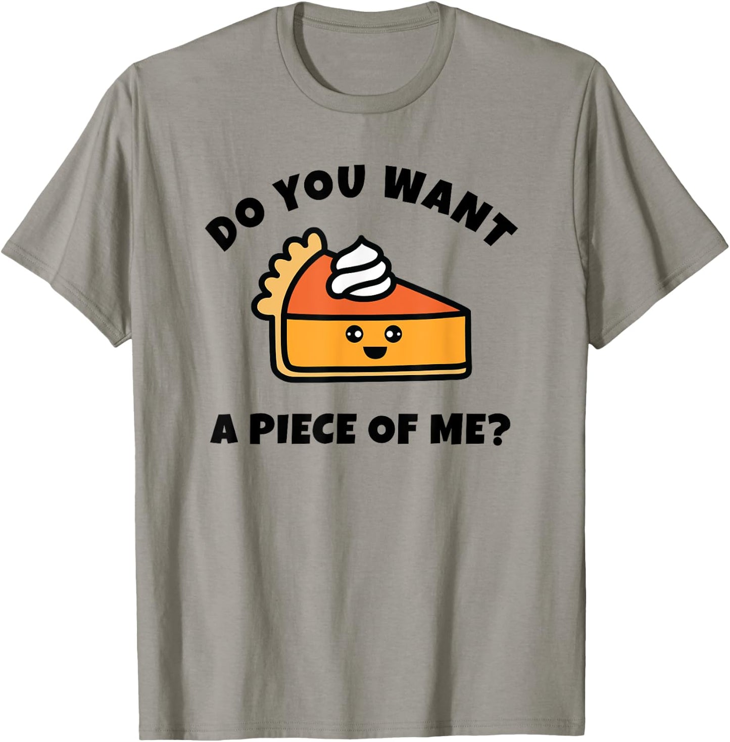 Pumpkin Pie, Do You Want a Piece of Me, Funny T-Shirt - T-Shirt | Sand