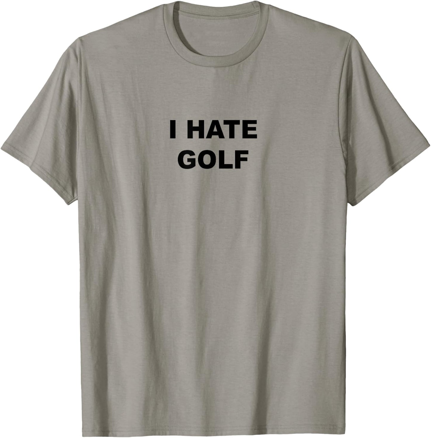 Top That Says - I HATE GOLF | Funny Gift - Golf Sucks T-Shirt - T-Shirt | Sand