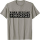 2025 Work Release Funny Retirement 2025 Retired T-Shirt - T-Shirt | Sand