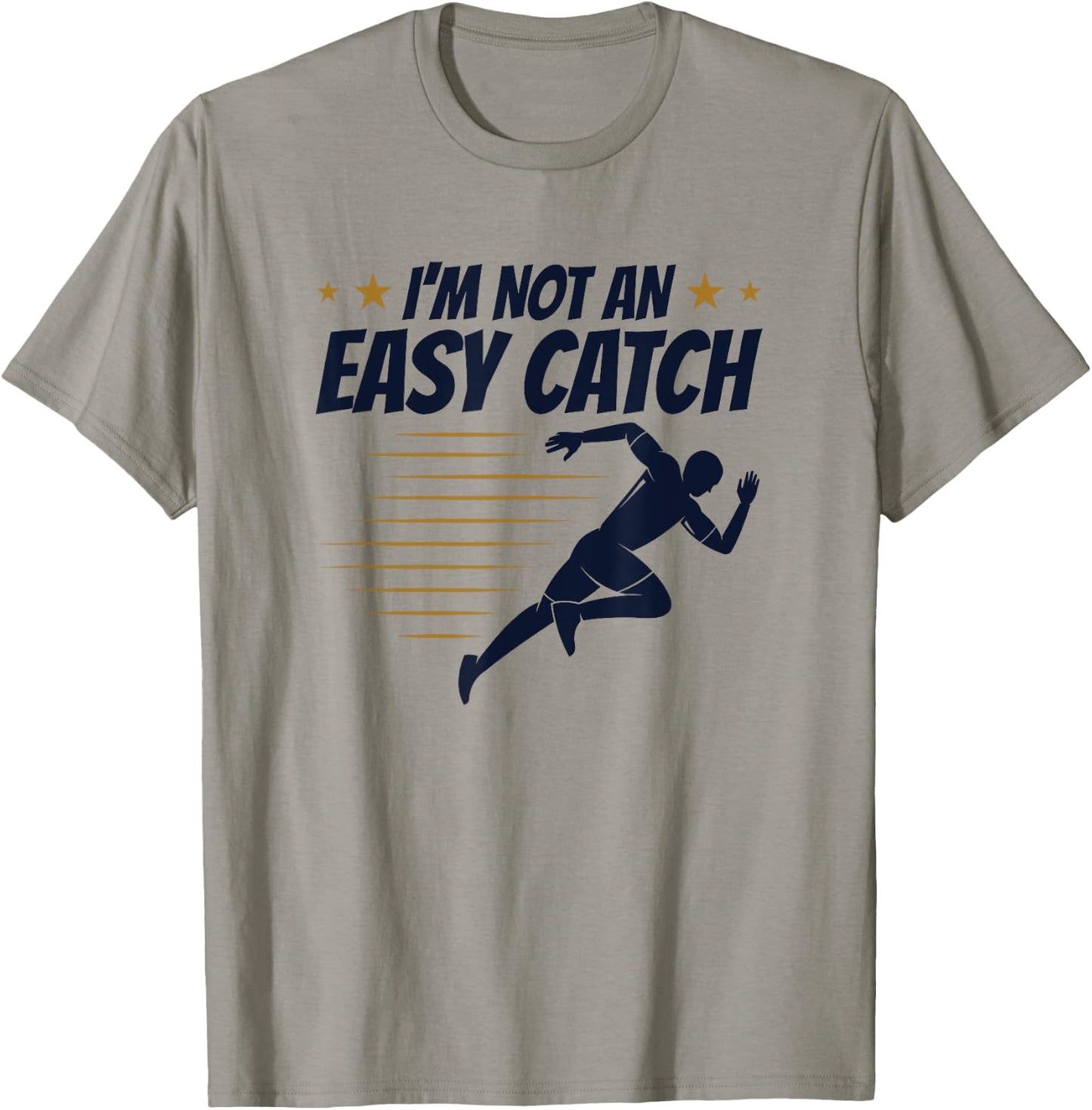 Sprinter Track and Field Runner I'm Not an Easy Catch T-Shirt - T-Shirt | Sand