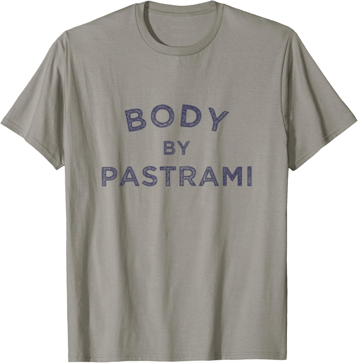 Body By Pastrami Jewish Deli BBQ Party Brisket Kosher Gym T-Shirt - T-Shirt | Sand