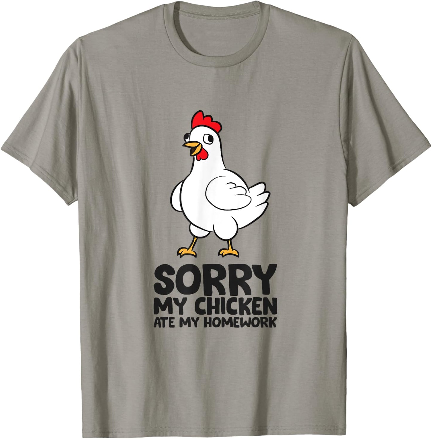 Sorry My Chicken Ate My Homework School Homework Chicken T-Shirt - T-Shirt | Sand