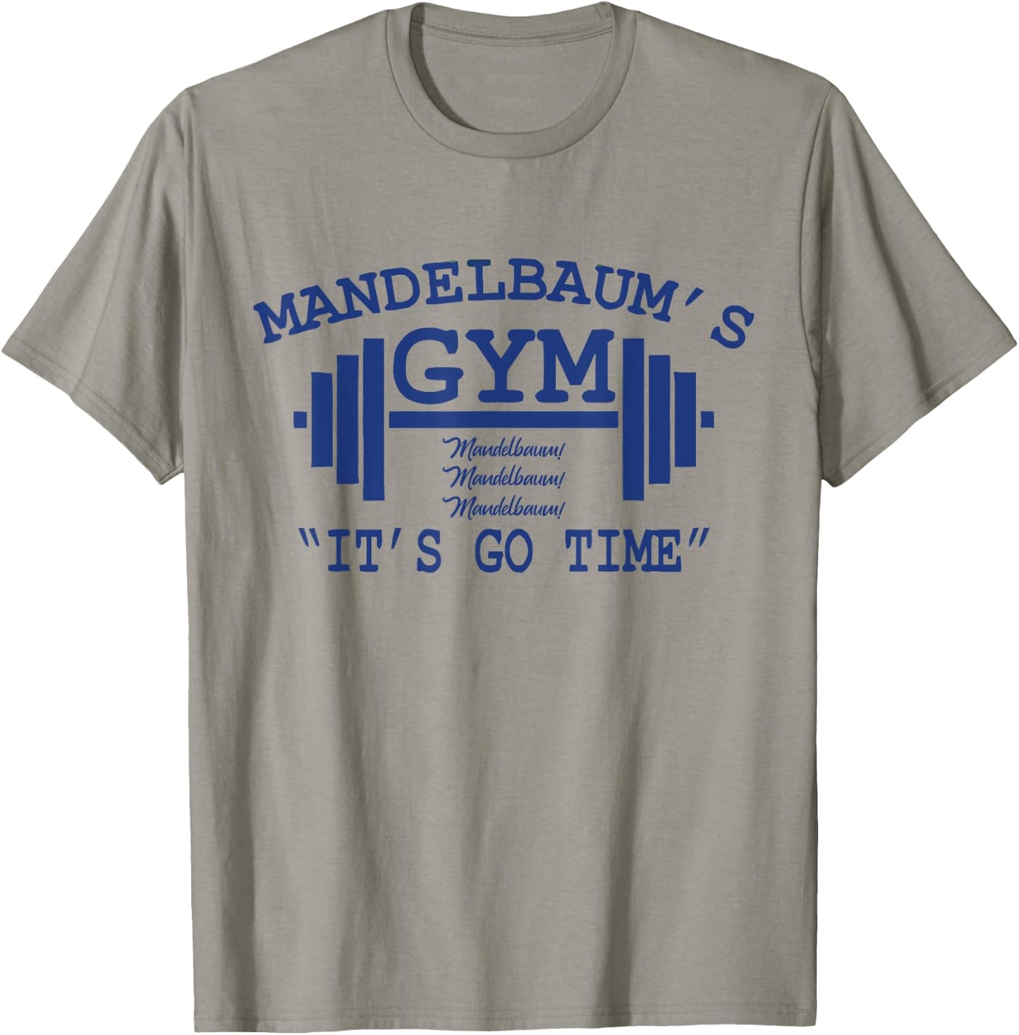Mandelbaum Gym - It's Go Time! T-Shirt - T-Shirt | Sand