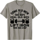 Some Old Men Take Naps Real Old Men Lift Iron Weightlifting T-Shirt - T-Shirt | Sand