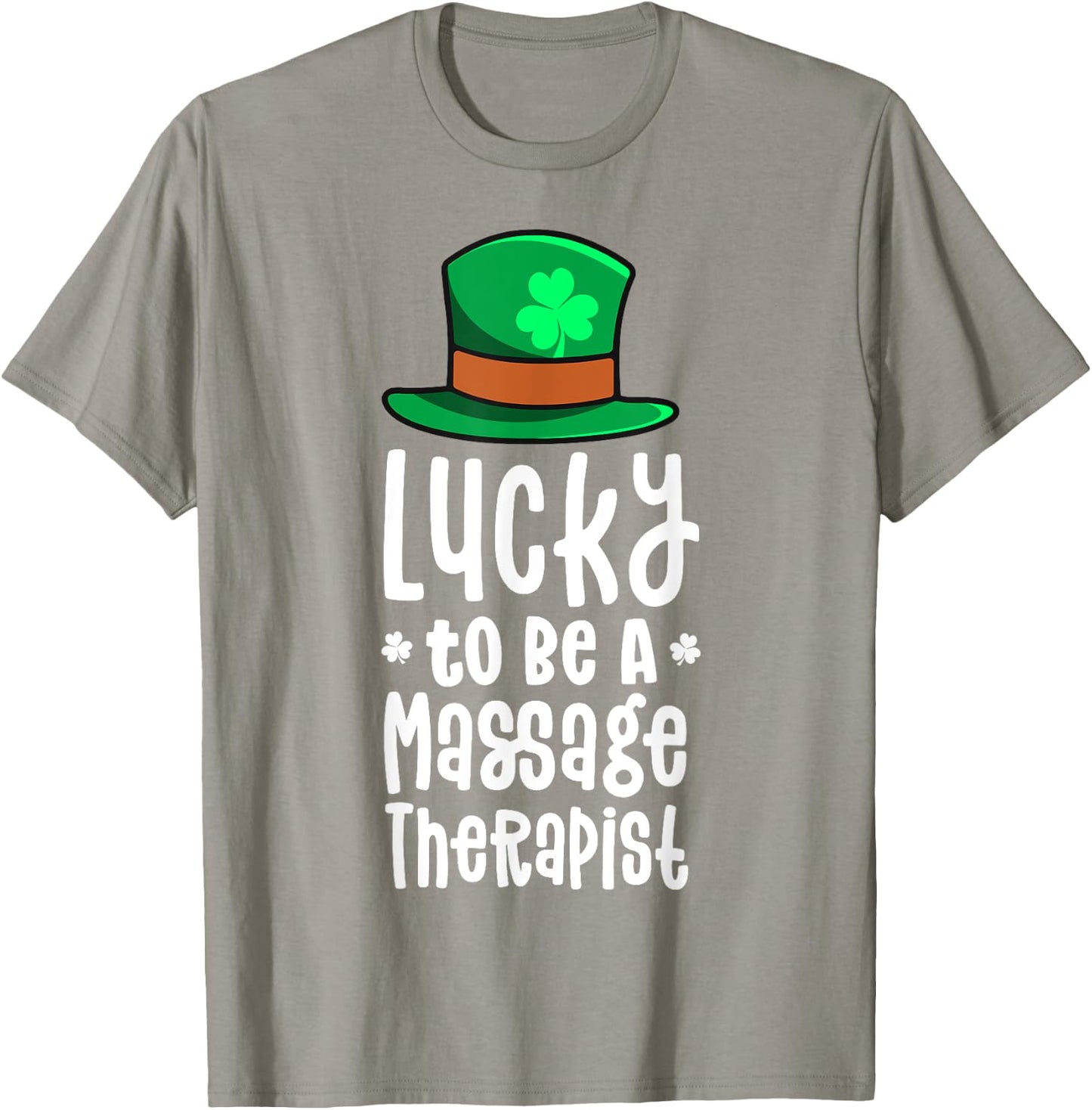 Lucky To Be A Massage Therapist St Patricks Day Shamrock T-Shirt - T-Shirt | Sand