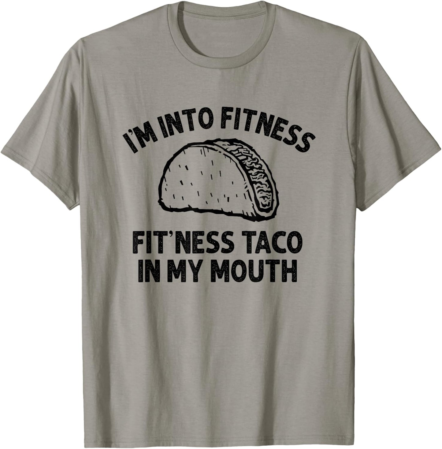 I'm into Fitness Taco in My Mouth Funny Taco men T-Shirt - T-Shirt | Sand