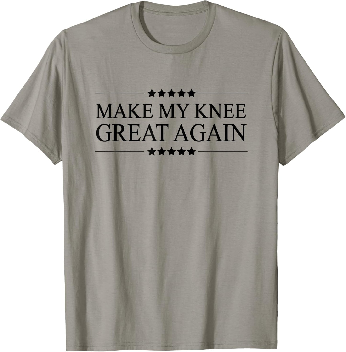 Make My Knee Great Again | Funny Surgery Gift - Small T-Shirt - T-Shirt | Sand