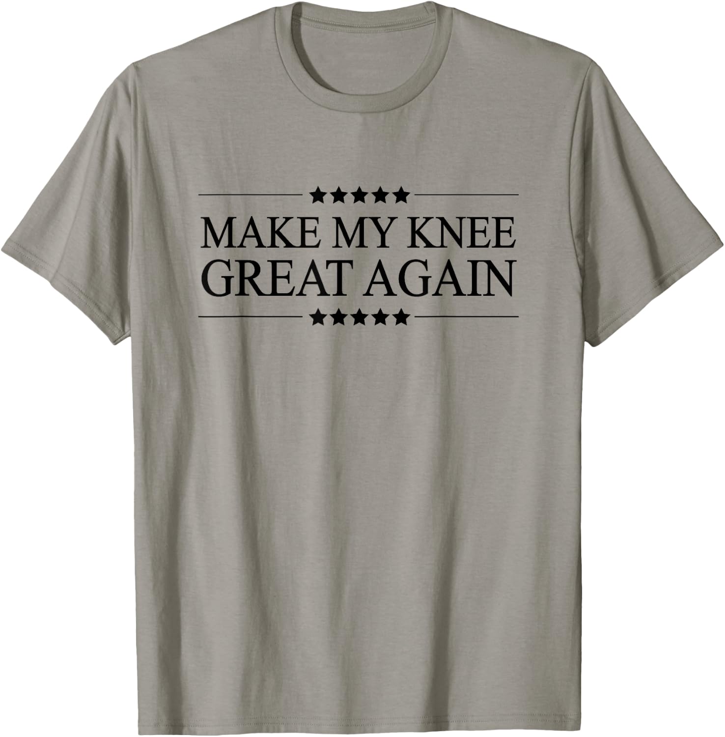 Make My Knee Great Again | Funny Surgery Gift - Small T-Shirt - T-Shirt | Sand