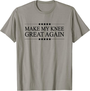 Make My Knee Great Again | Funny Surgery Gift - Small T-Shirt - T-Shirt | Sand