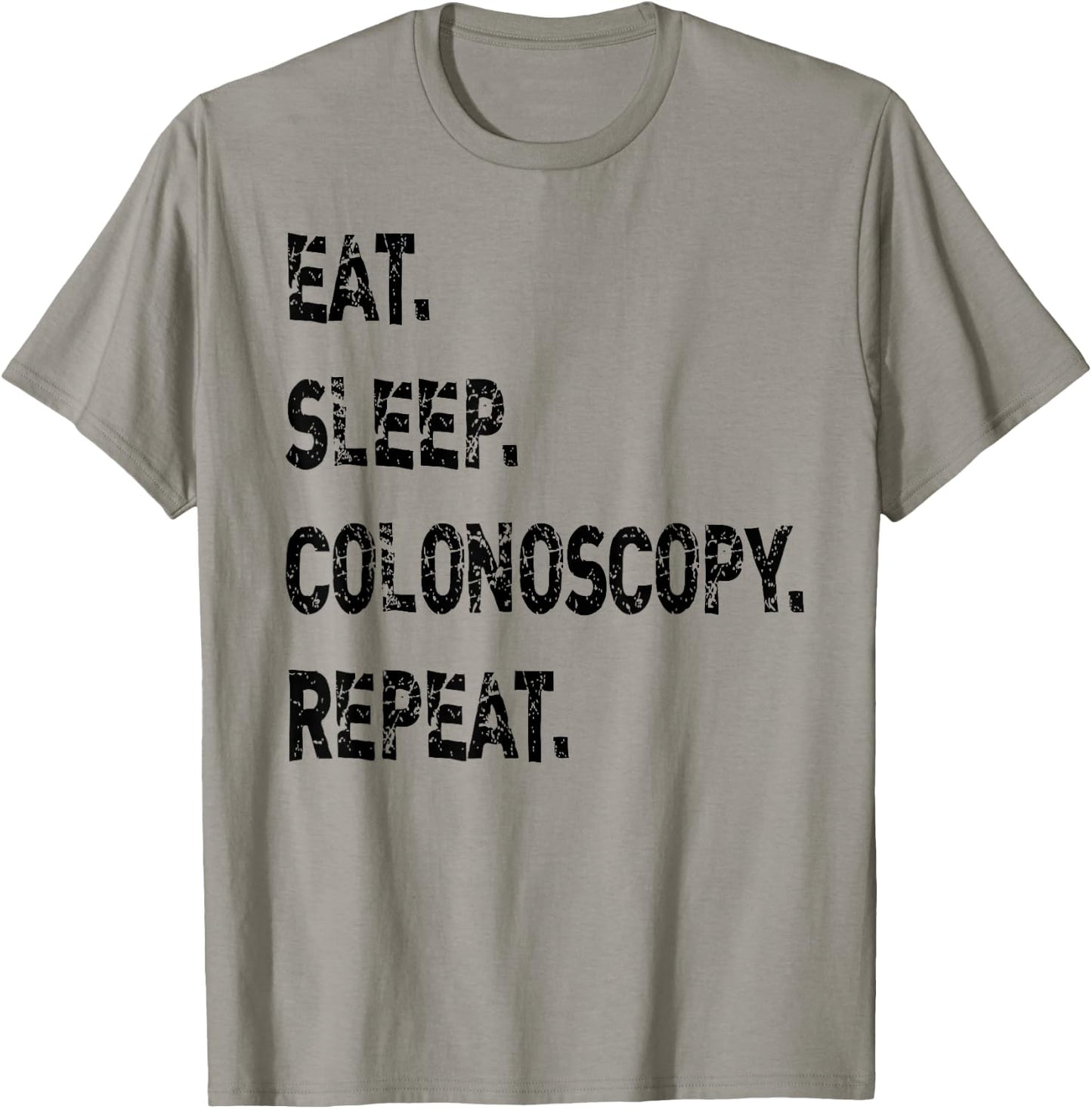 Eat Sleep Colonoscopy Repeat Gastroenterologist GI Doctor T-Shirt - T-Shirt | Sand