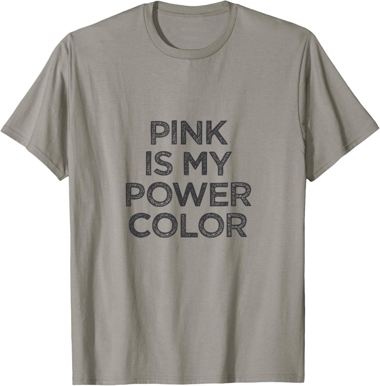 Pink Is My Power Color Fun Graphic T-Shirt - T-Shirt | Sand