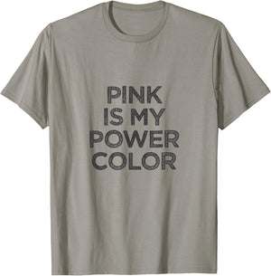 Pink Is My Power Color Fun Graphic T-Shirt - T-Shirt | Sand