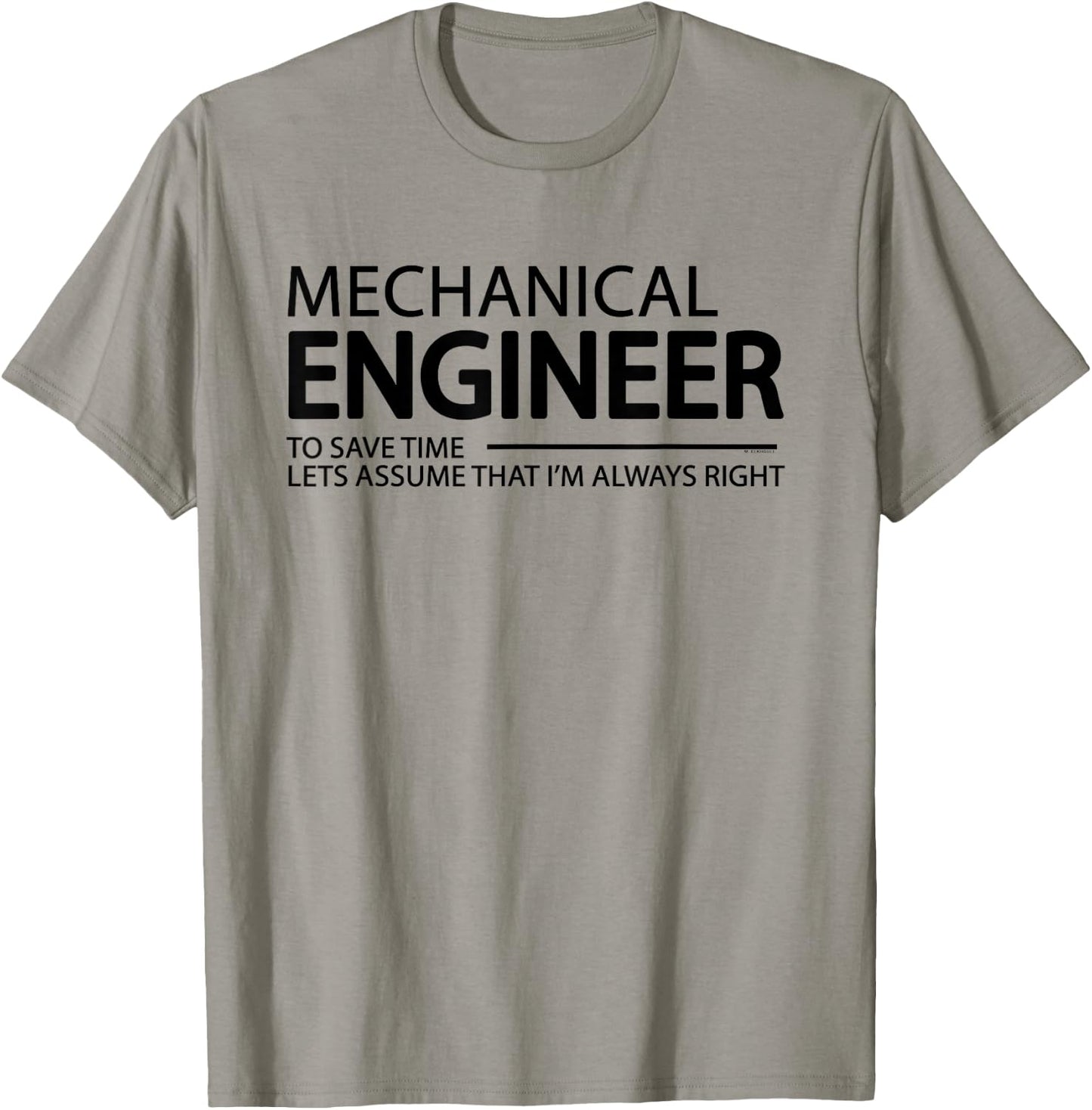 Mechanical Engineer I'm Always Right Funny Engineering T-Shirt - T-Shirt | Sand