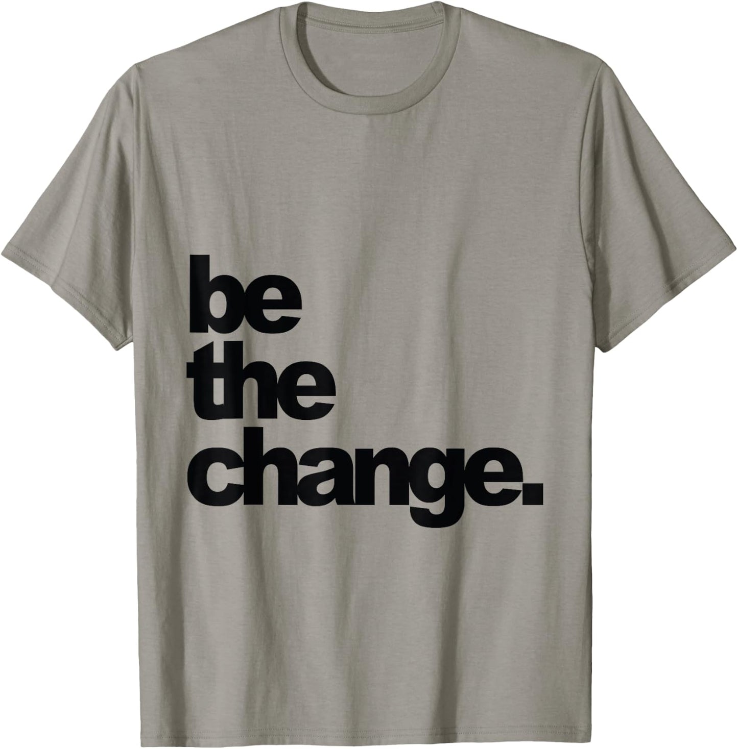 Be The Change T-Shirt - T-Shirt | Sand