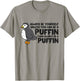 Always Be Yourself Unless You Can Be A Puffin T-Shirt - T-Shirt | Sand