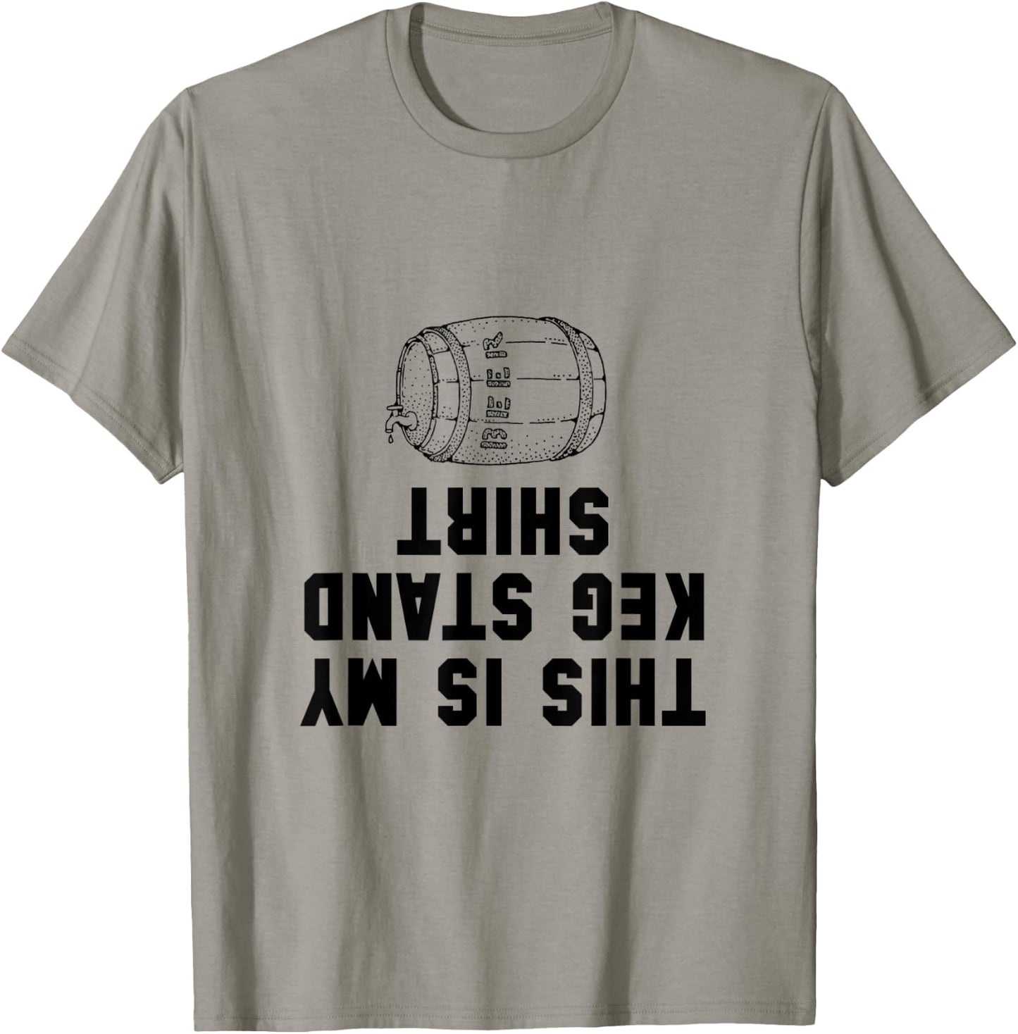 Keg Stand Shirt Funny T-Shirt - T-Shirt | Sand