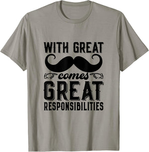 Great Responsibilities Funny Dad Mustache Puns Father's Day T-Shirt - T-Shirt | Sand
