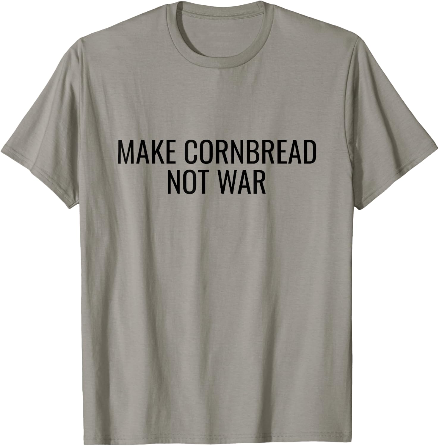 Make Cornbread Not War Funny Cooking Peace Gift T-Shirt - T-Shirt | Sand