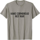 Make Cornbread Not War Funny Cooking Peace Gift T-Shirt - T-Shirt | Sand