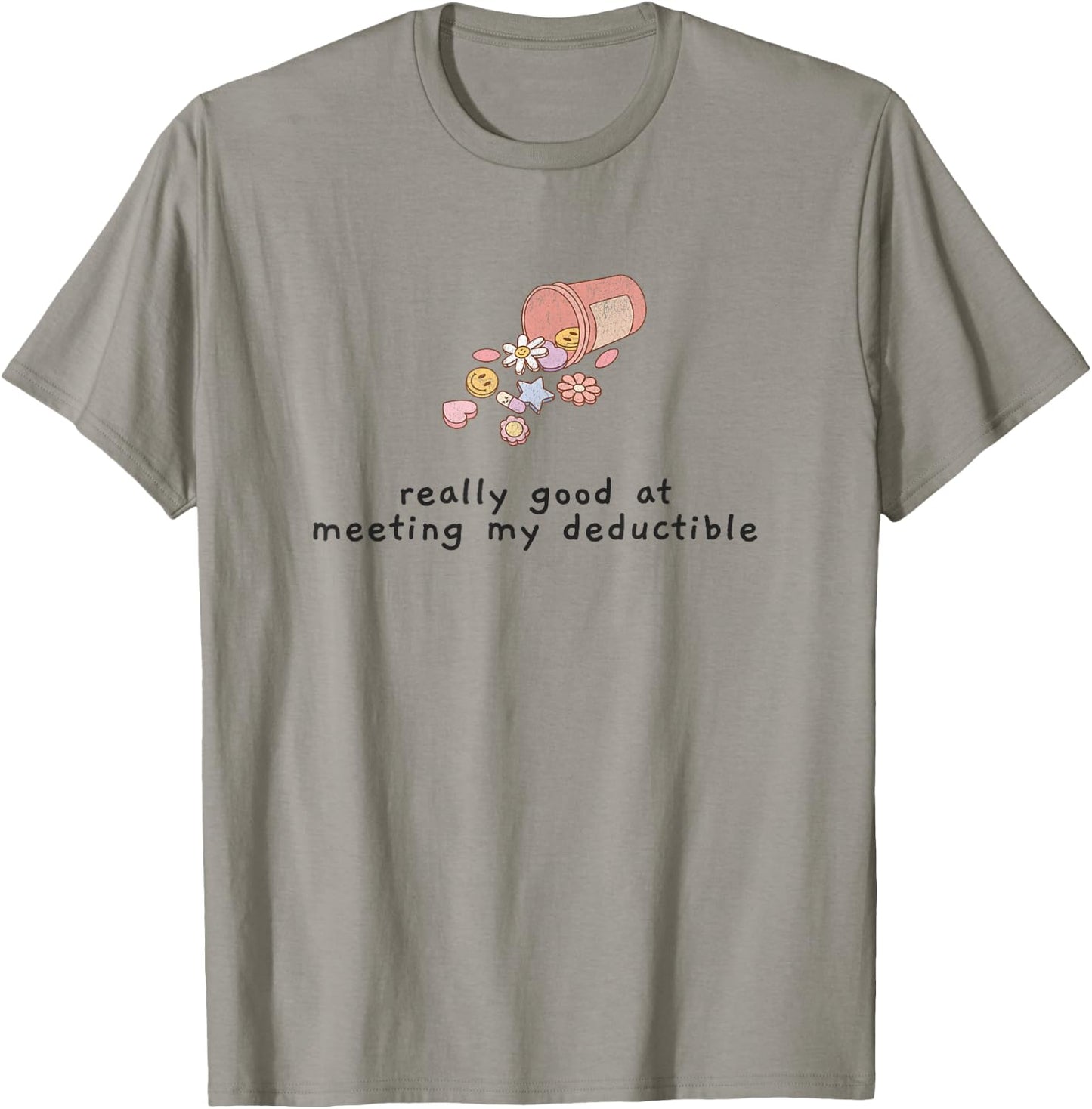 Funny Medical Chronic Condition Sarcasm Medication Illness T-Shirt - T-Shirt | Sand