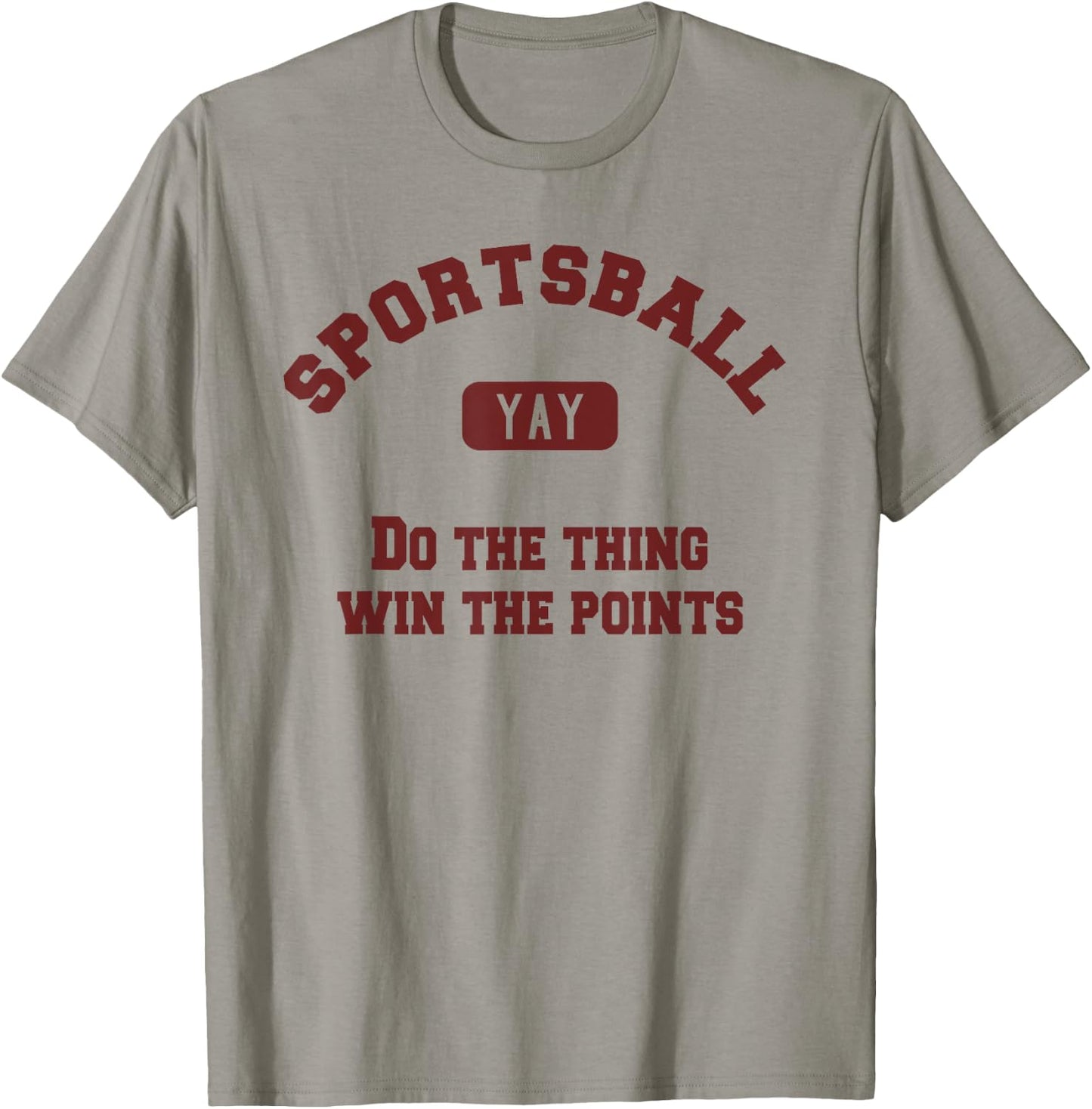 Yay Sportsball Do the Thing Win the Points Funny Sport T-Shirt - T-Shirt | Sand