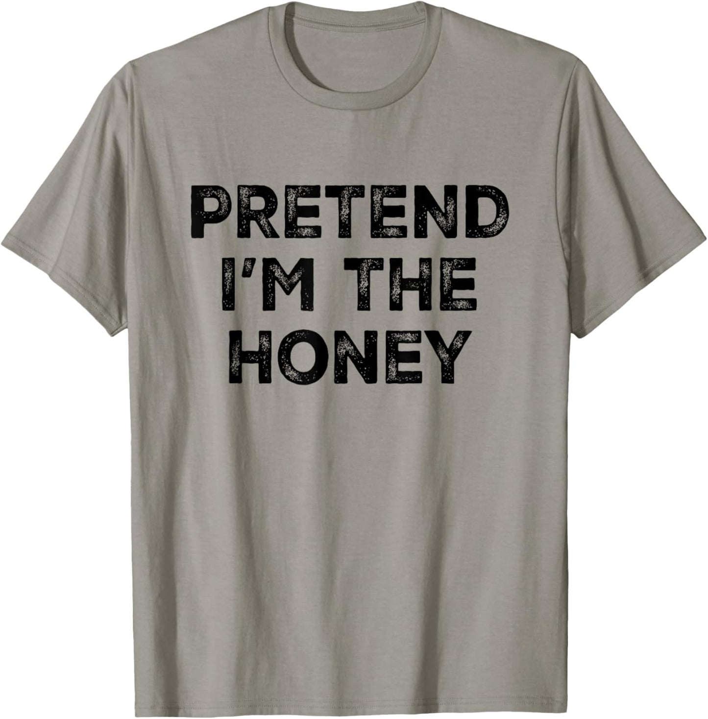 Pretend I'm The Honey Lazy Halloween Costume T-Shirt - T-Shirt | Sand