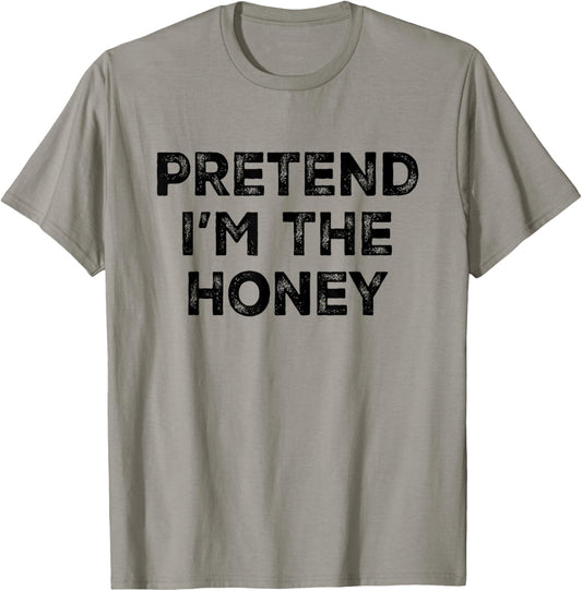 Pretend I'm The Honey Lazy Halloween Costume T-Shirt - T-Shirt | Sand