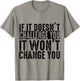 If It Doesn't Challenge You It Won't Change You Motivational T-Shirt - T-Shirt | Sand