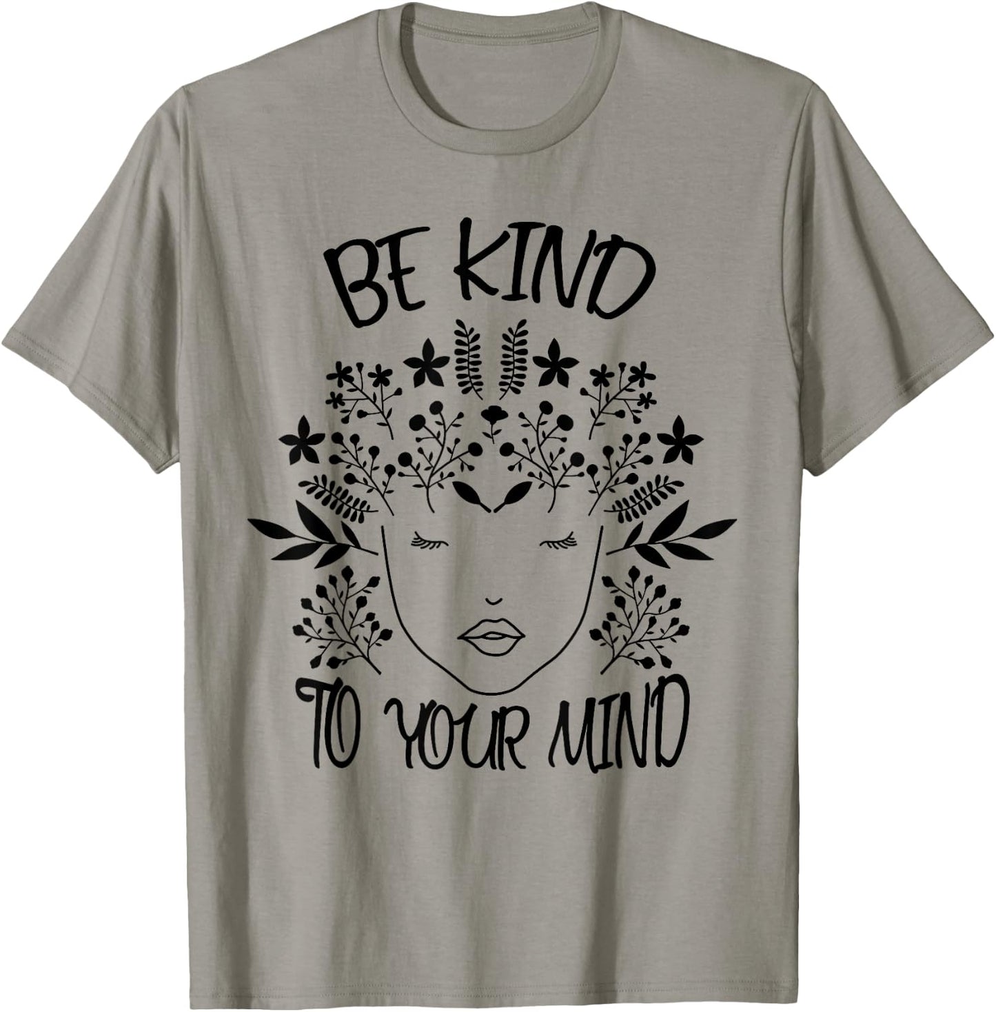 Be Kind To Your Mind. Awareness for T-Shirt - T-Shirt | Sand