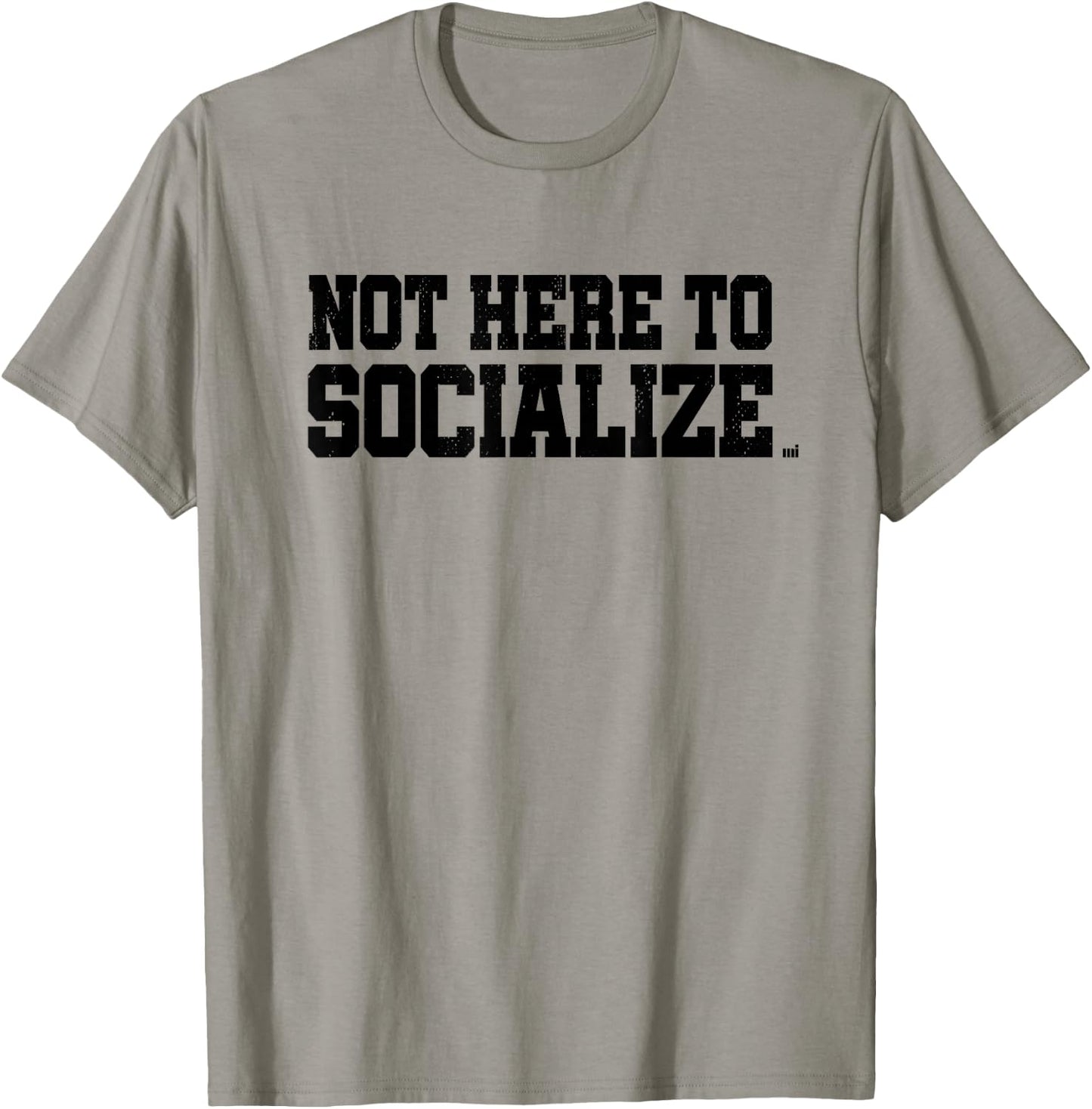 Not Here To Socialize - Workout Gym Training Fitness Gift T-Shirt - T-Shirt | Sand
