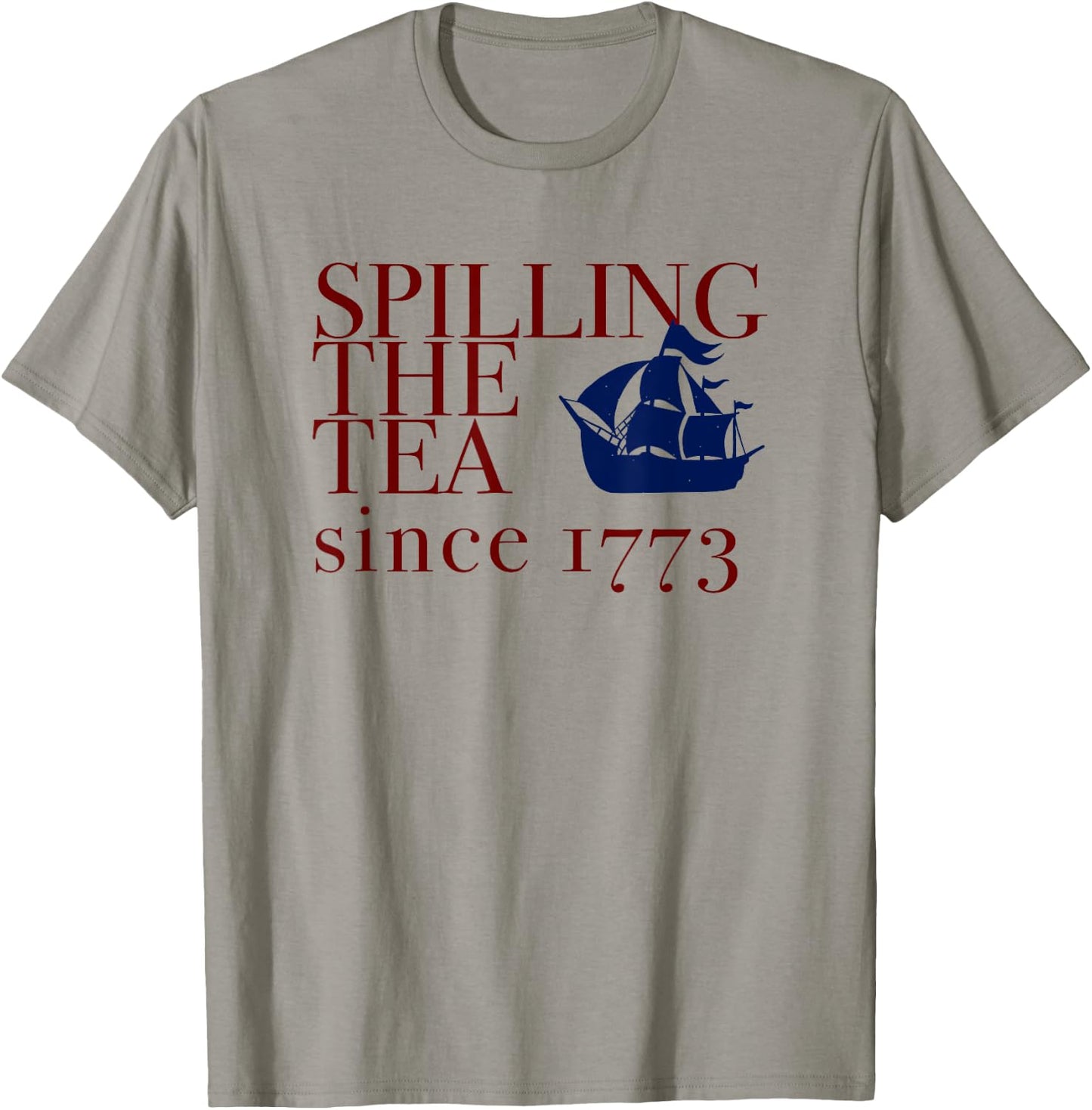 AMERICA SPILLING TEA SINCE 1773 July 4th Boston Party Memes T-Shirt - T-Shirt | Sand