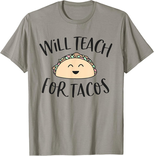 Will Teach for Tacos Cute Funny Teacher Cinco De Mayo Gift Men Women Girls Kids