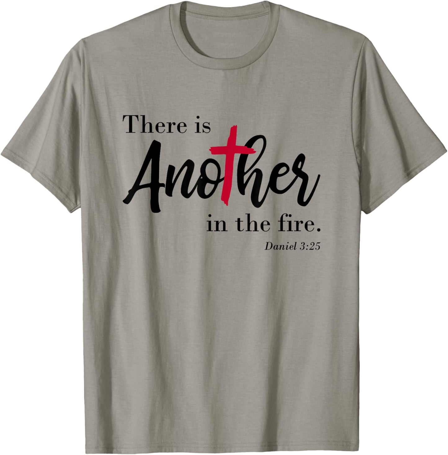 There is another in the fire, scripture religious T-Shirt - T-Shirt | Sand