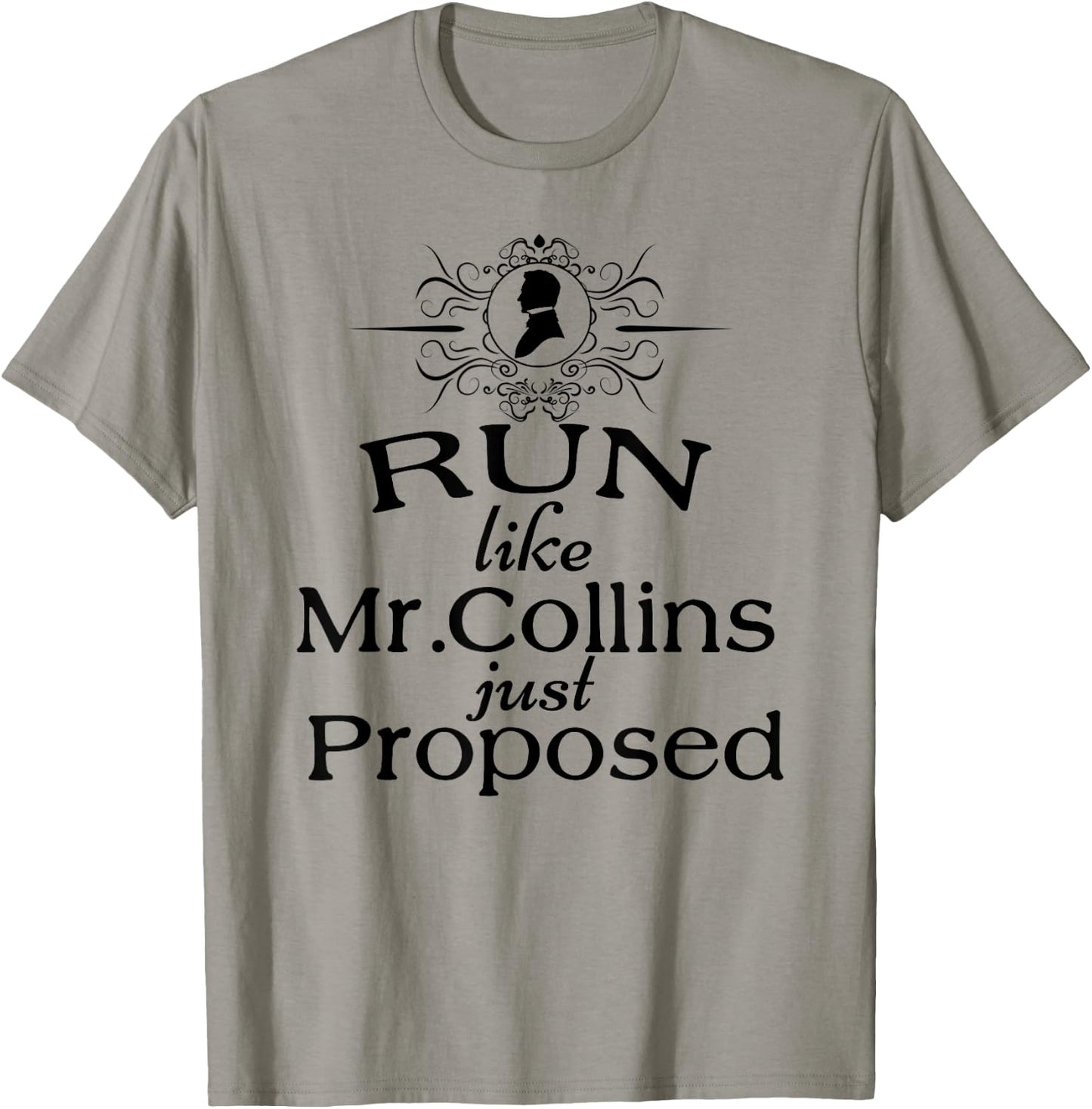 Funny Jane Austen Run Like Mr. Collins Just Proposed T-Shirt - T-Shirt | Sand