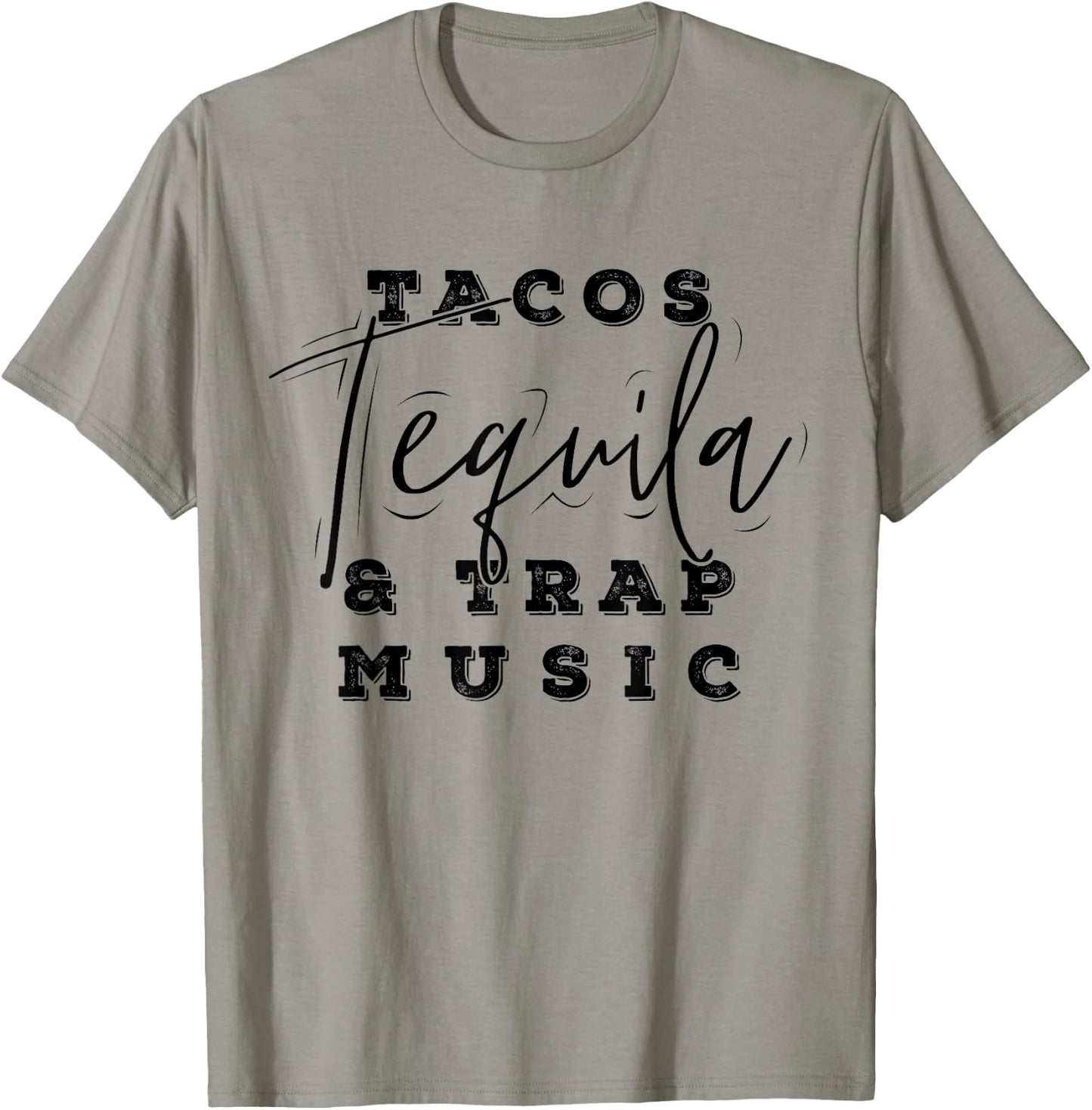 Tacos Tequila And Trap Music Funny Rap Alcohol Mexican Lover T-Shirt - T-Shirt | Sand