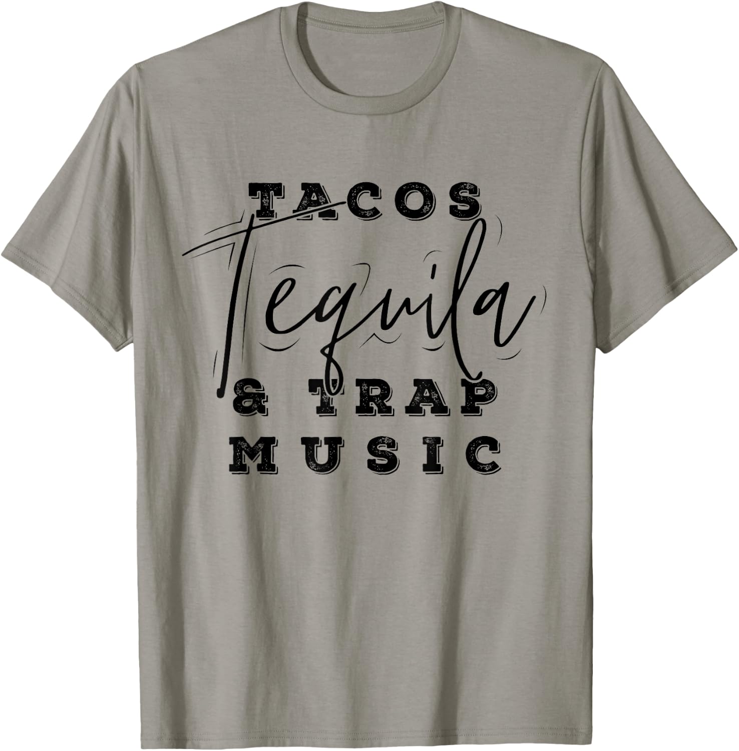 Tacos Tequila And Trap Music Funny Rap Alcohol Mexican Lover T-Shirt - T-Shirt | Sand