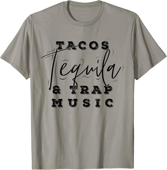 Tacos Tequila And Trap Music Funny Rap Alcohol Mexican Lover T-Shirt - T-Shirt | Sand