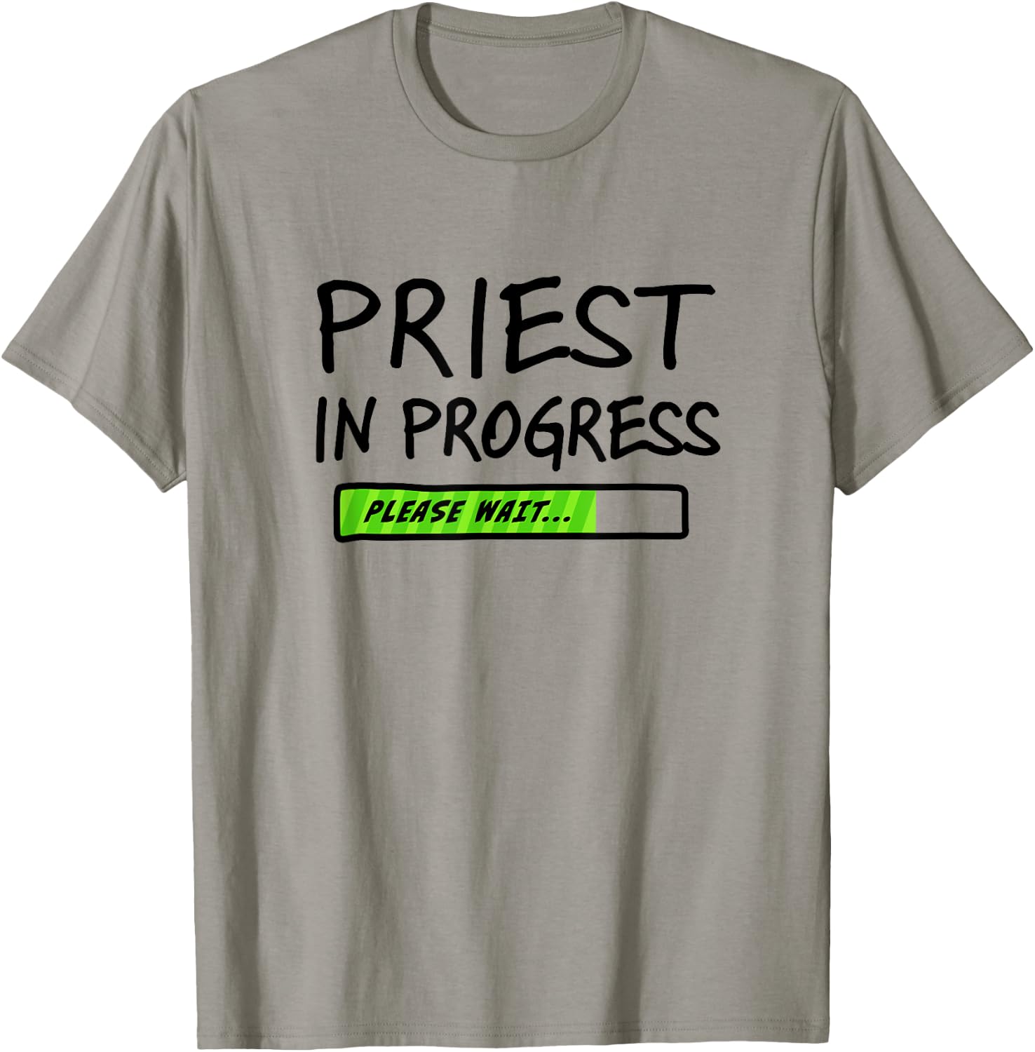 Priest In Progress Please Wait Seminarians Future Priests T-Shirt - T-Shirt | Sand