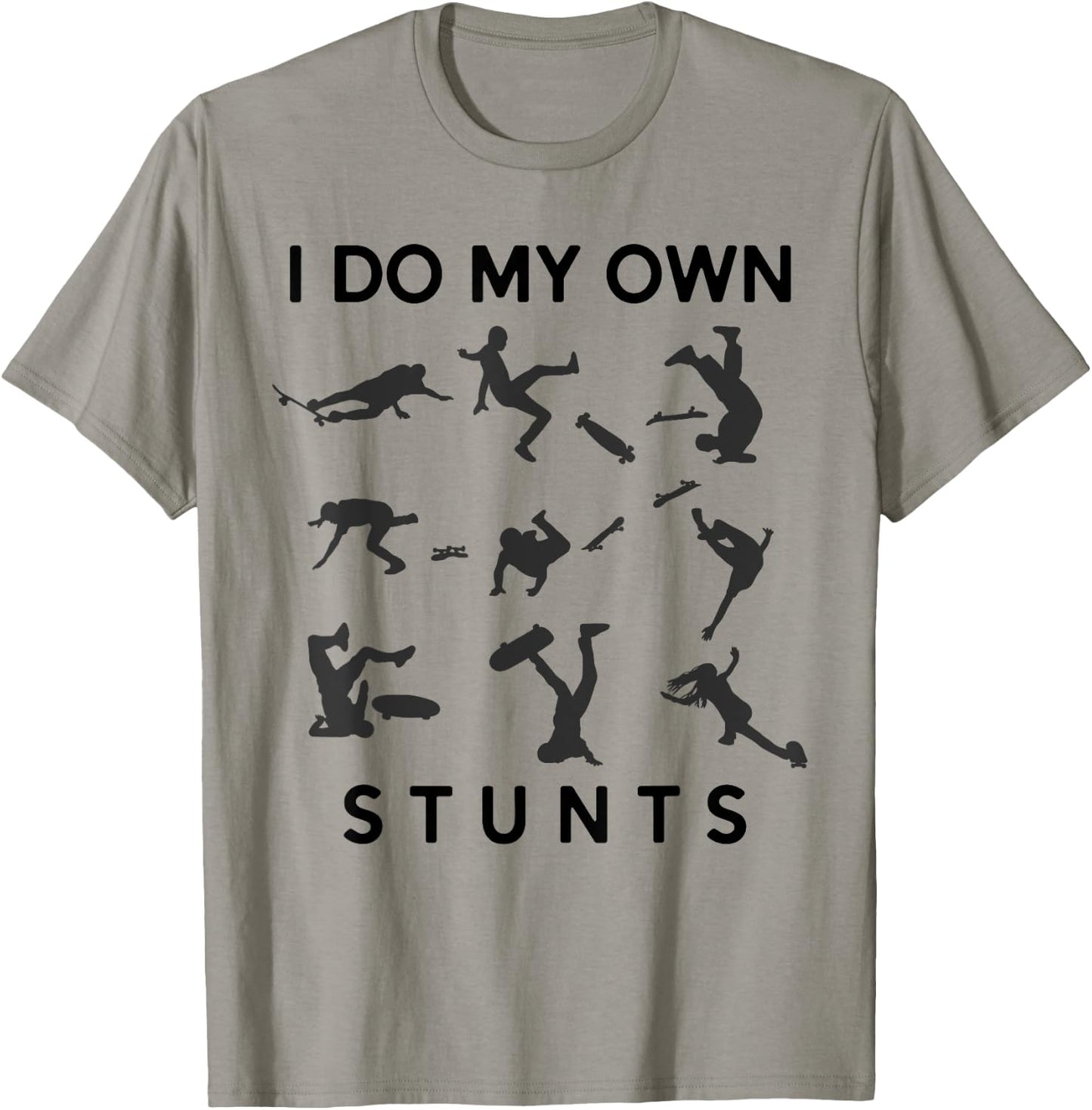 I Do My Own Stunts Funny Skating Fails Skateboard Skater T-Shirt - T-Shirt | Sand