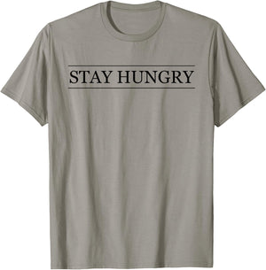 Top that says - STAY HUNGRY | Graphic T-Shirt - T-Shirt | Sand