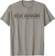 Top that says - STAY HUNGRY | Graphic T-Shirt - T-Shirt | Sand