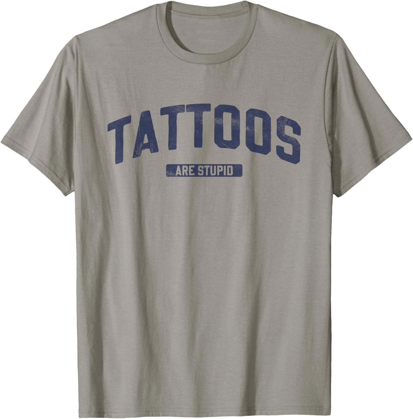 Vintage Inspired Tattoos Are Stupid Blue Font T-Shirt - T-Shirt | Sand
