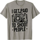 Photograph I get Paid to shoot People Photo Photographer T-Shirt - T-Shirt | Sand