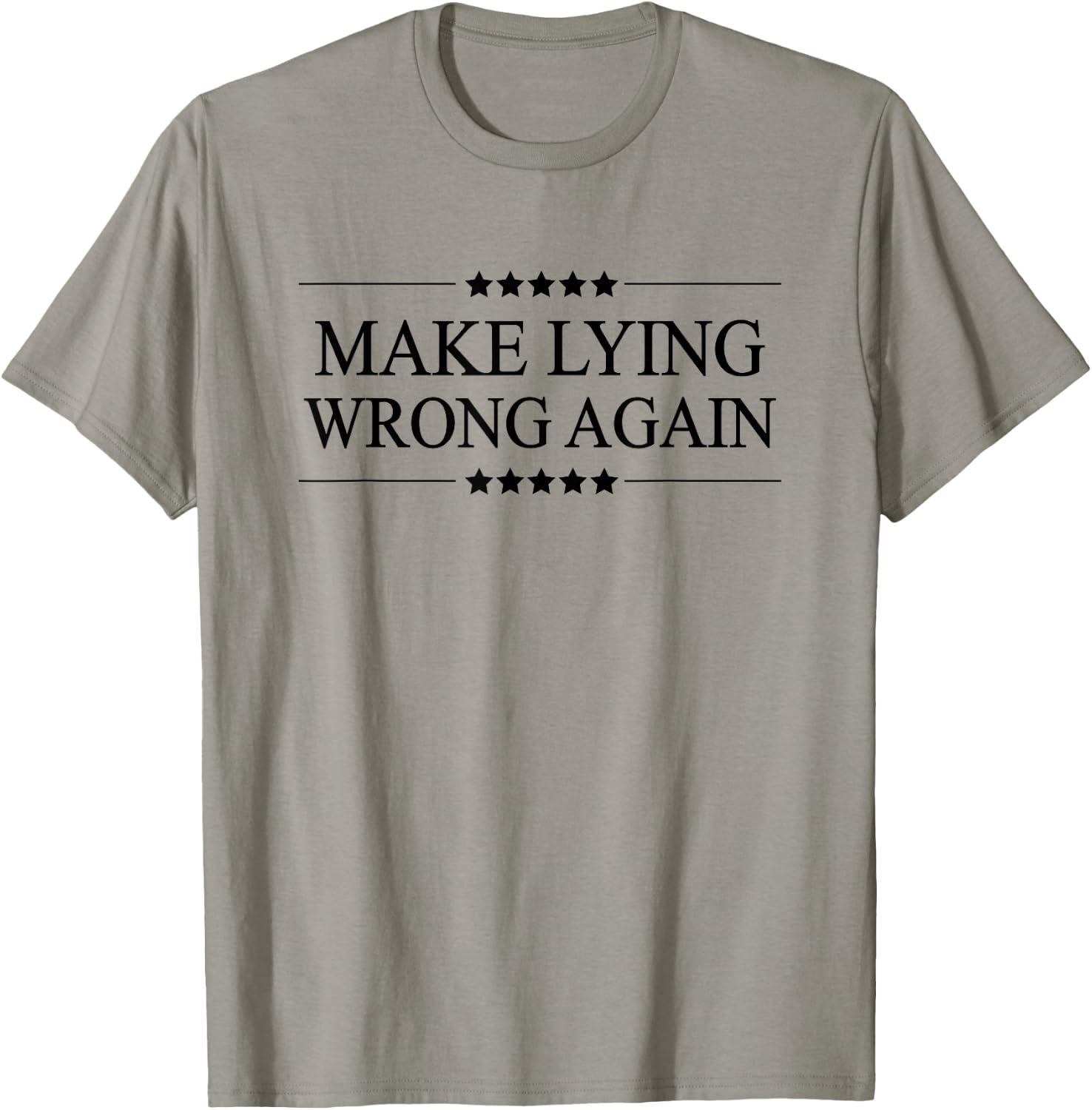 Make Lying Wrong Again T-Shirt - T-Shirt | Sand